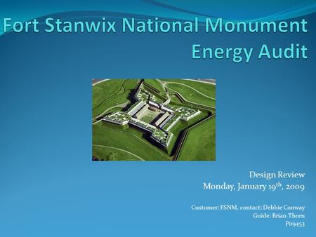 Design Review Monday, January 19 th, 2009 Customer: FSNM, contact: Debbie Conway Guide: Brian Thorn P09453.