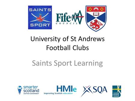 University of St Andrews Football Clubs Saints Sport Learning.