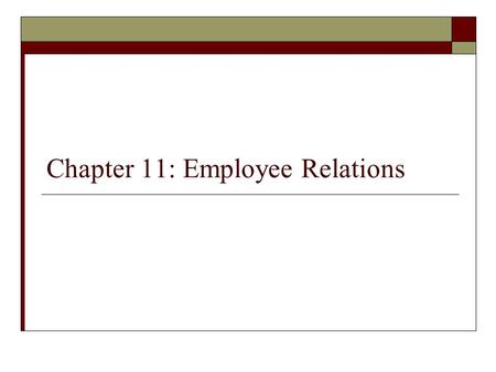 Chapter 11: Employee Relations. 2 It’s a jungle out there! PR practitioners working in employee relations face tough communications challenges. Consider.