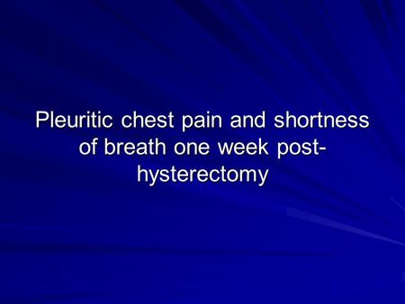 History suggests pulmonary embolus