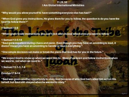 11.28.10 I Am Global International Ministries “Why would you allow yourself to have something everyone else has had?” “When God gives you instructions,