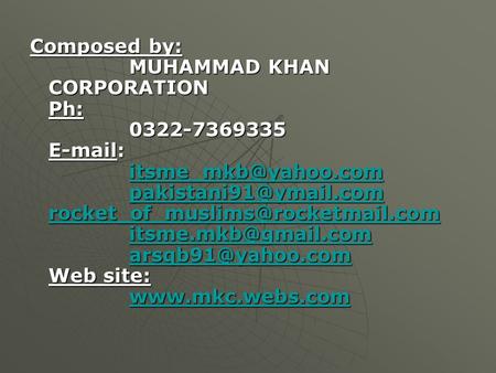 Composed by: MUHAMMAD KHAN CORPORATION Ph: 0322-7369335