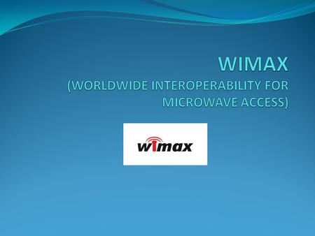 INTRODUCTION Wireless communication technology Provide high speed internet to large geographical areas Part of 4 th generation(4G) Alternative to cable.