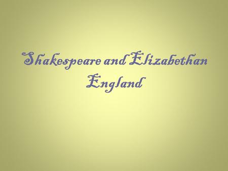 Shakespeare and Elizabethan England. William Shakespeare? A member of the Cobbes family was stunned to find this portrait in his home might be the only.