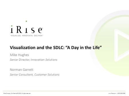 | 1.800.556.0399 iRise Company Confidential © 2013 All rights reserved. 1 1