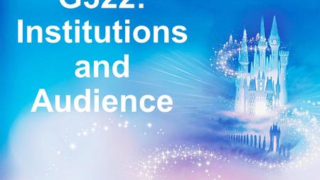 G322: Institutions and Audience