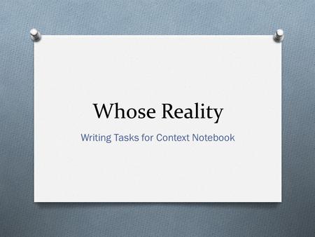 Whose Reality Writing Tasks for Context Notebook.