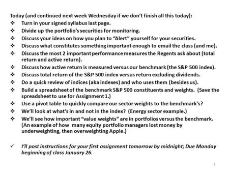 Today (and continued next week Wednesday if we don’t finish all this today):  Turn in your signed syllabus last page.  Divide up the portfolio’s securities.