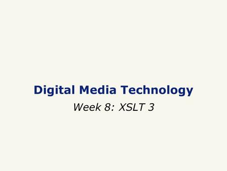 Digital Media Technology Week 8: XSLT 3. Seminar 11 November □ One long seminar (four hours) □ Exports from UBL catalogue □ Records contain data about.