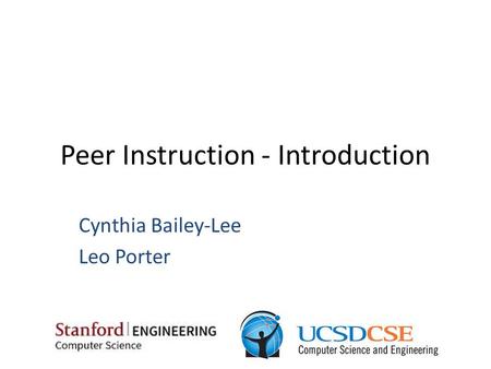 Peer Instruction - Introduction Cynthia Bailey-Lee Leo Porter.