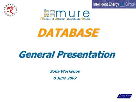 DATABASE DATABASE General Presentation Sofia Workshop 8 June 2007.