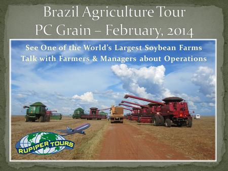 See One of the World’s Largest Soybean Farms Talk with Farmers & Managers about Operations.