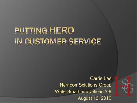 Carrie Lee Herndon Solutions Group WaterSmart Innovations ‘09 August 12, 2010.