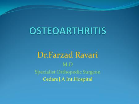 Dr.Farzad Ravari M.D Specialist Orthopedic Surgeon Cedars J.A Int.Hospital.