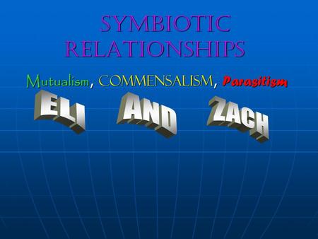 Symbiotic relationships