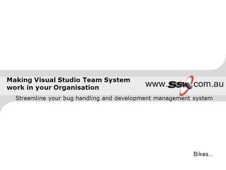 Making Visual Studio Team System work in your Organisation Streamline your bug handling and development management system Bikes…