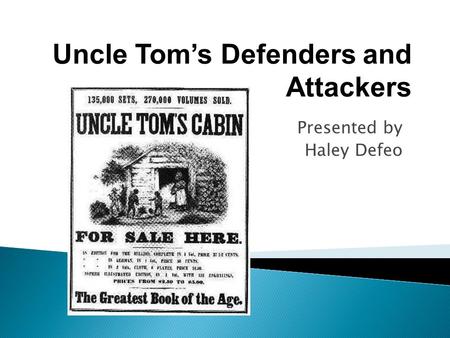 Presented by Haley Defeo Uncle Tom’s Defenders and Attackers.