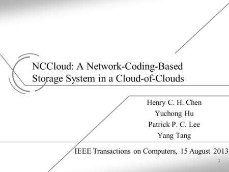 NCCloud: A Network-Coding-Based Storage System in a Cloud-of-Clouds