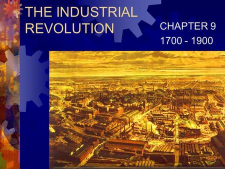 THE INDUSTRIAL REVOLUTION