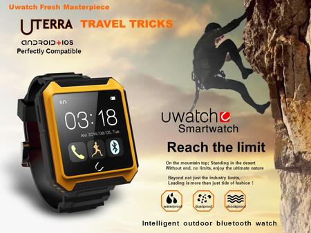 Uwatch Fresh Masterpiece Perfectly Compatible Reach the limit On the mountain top; Standing in the desert Without end, no limits, enjoy the ultimate nature.