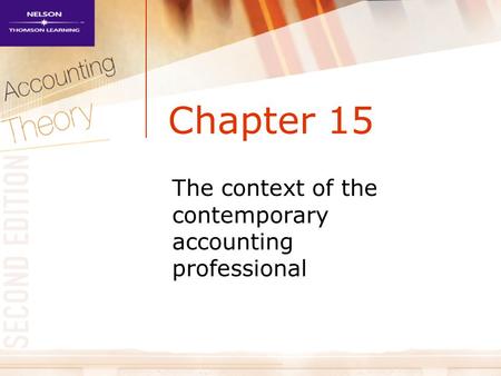 Chapter 15 The context of the contemporary accounting professional.