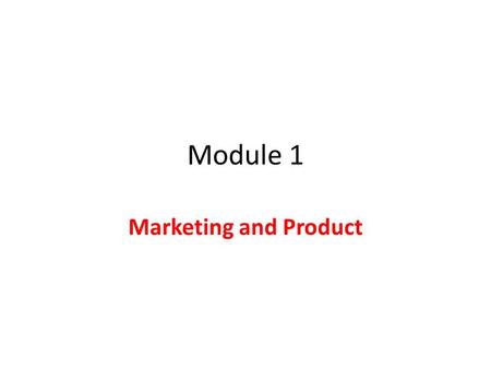 Module 1 Marketing and Product. Why people don’t buy.