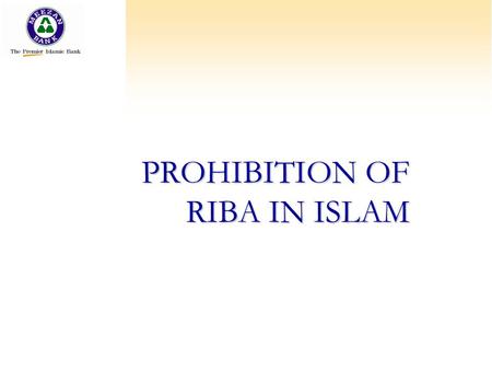 PROHIBITION OF RIBA IN ISLAM