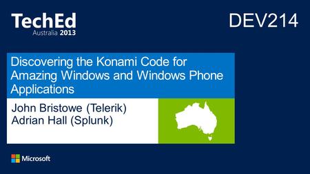 John Bristowe (Telerik) Adrian Hall (Splunk).
