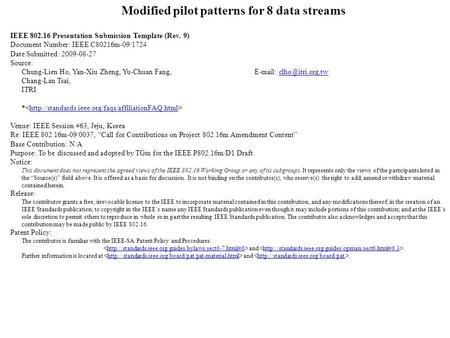 Modified pilot patterns for 8 data streams IEEE 802.16 Presentation Submission Template (Rev. 9) Document Number: IEEE C80216m-09/1724 Date Submitted: