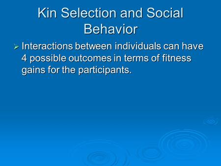 Kin Selection and Social Behavior