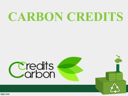 CARBON CREDITS.