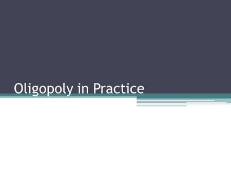 Oligopoly in Practice. 1. Legal Frame work ▫Antitrust policy  This involves the efforts by the government to prevent oligopolistic industries from becoming.