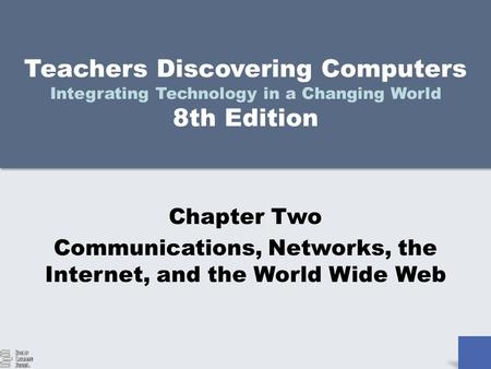 Communications, Networks, the Internet, and the World Wide Web