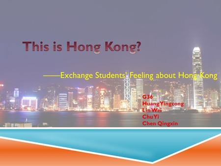 ——Exchange Students’ Feeling about Hong Kong.