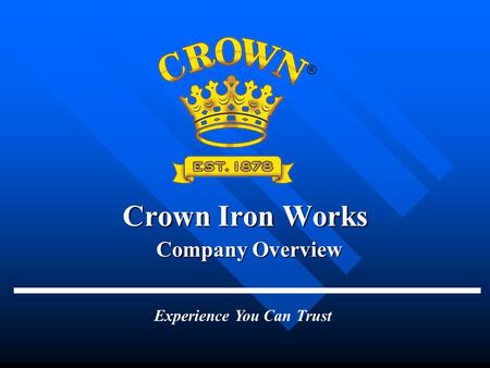 Crown Iron Works Company Overview Experience You Can Trust.