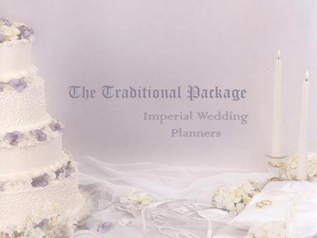 The Traditional Package Imperial Wedding Planners.