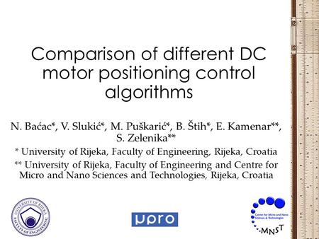 N. Baćac*, V. Slukić*, M. Puškarić*, B. Štih*, E. Kamenar**, S. Zelenika** * University of Rijeka, Faculty of Engineering, Rijeka, Croatia ** University.