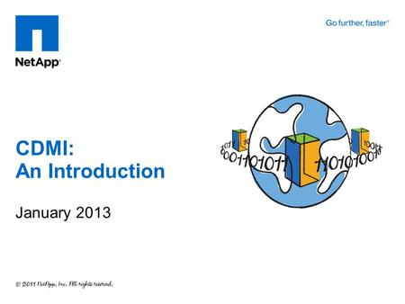 January 2013 CDMI: An Introduction. Big Data Complexity Volume Speed “Big Data” refers to datasets whose size is beyond the ability of typical tools to.