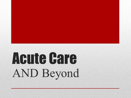 Acute Care AND Beyond. 18,500 Hospital Beds Cut: Occupancy at 98% Ontario Hospital Beds Staffed and in Operation 1990 – 2010 YearAcutePsychiatric Complex.