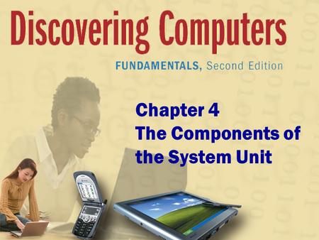 Chapter 4 The Components of the System Unit