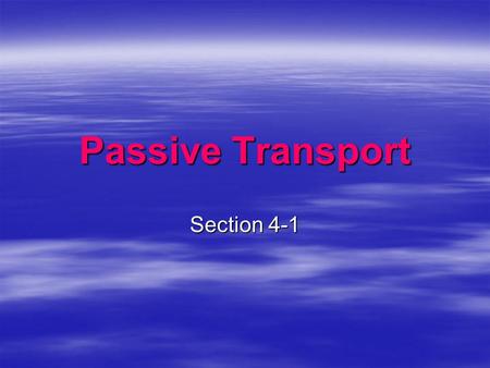 Passive Transport Section 4-1.