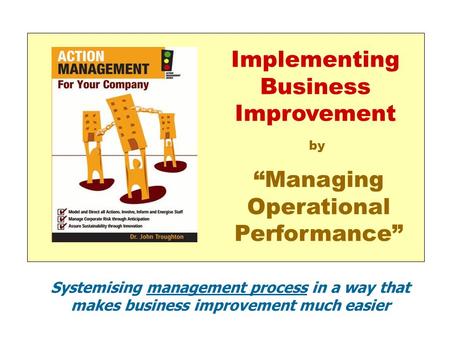 Implementing Business Improvement “Managing Operational Performance”