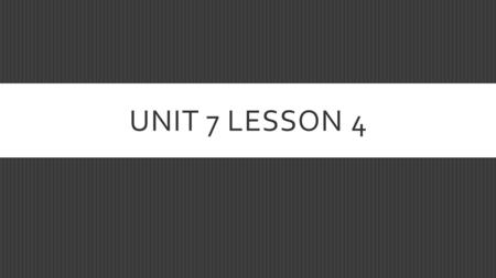 UNIT 7 LESSON 4. LEARNING OBJECTIVE  Explain property values in relationship to the CBD.