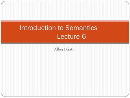 Introduction to Semantics Lecture 6