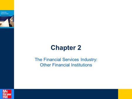 The Financial Services Industry: Other Financial Institutions