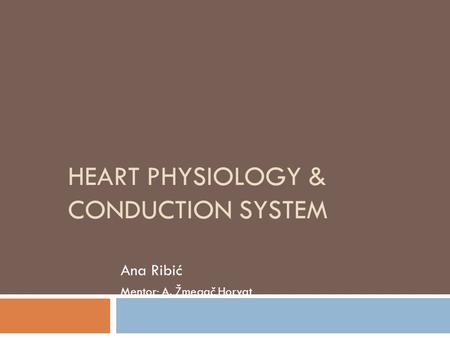 HEART PHYSIOLOGY & CONDUCTION SYSTEM