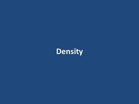 Density.