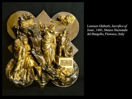 Lorenzo Ghiberti, Sacrifice of Isaac, 1401, Museo Nazionale del Bargello, Florence, Italy.