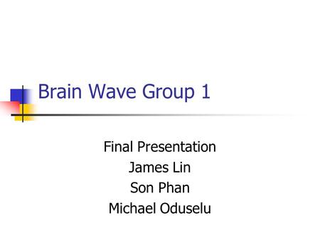 Final Presentation James Lin Son Phan Michael Oduselu