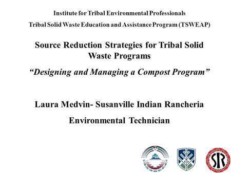 Institute for Tribal Environmental Professionals Tribal Solid Waste Education and Assistance Program (TSWEAP) Source Reduction Strategies for Tribal Solid.